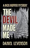 The Devil Made Me...