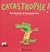 Catastrophe! Une aventure d...