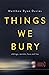 Things We Bury