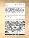 A serious address to the rulers of America, on the inconsistency of their conduct respecting slavery: forming a contrast between the encroachments of ... and American injustice in tolerating slavery.