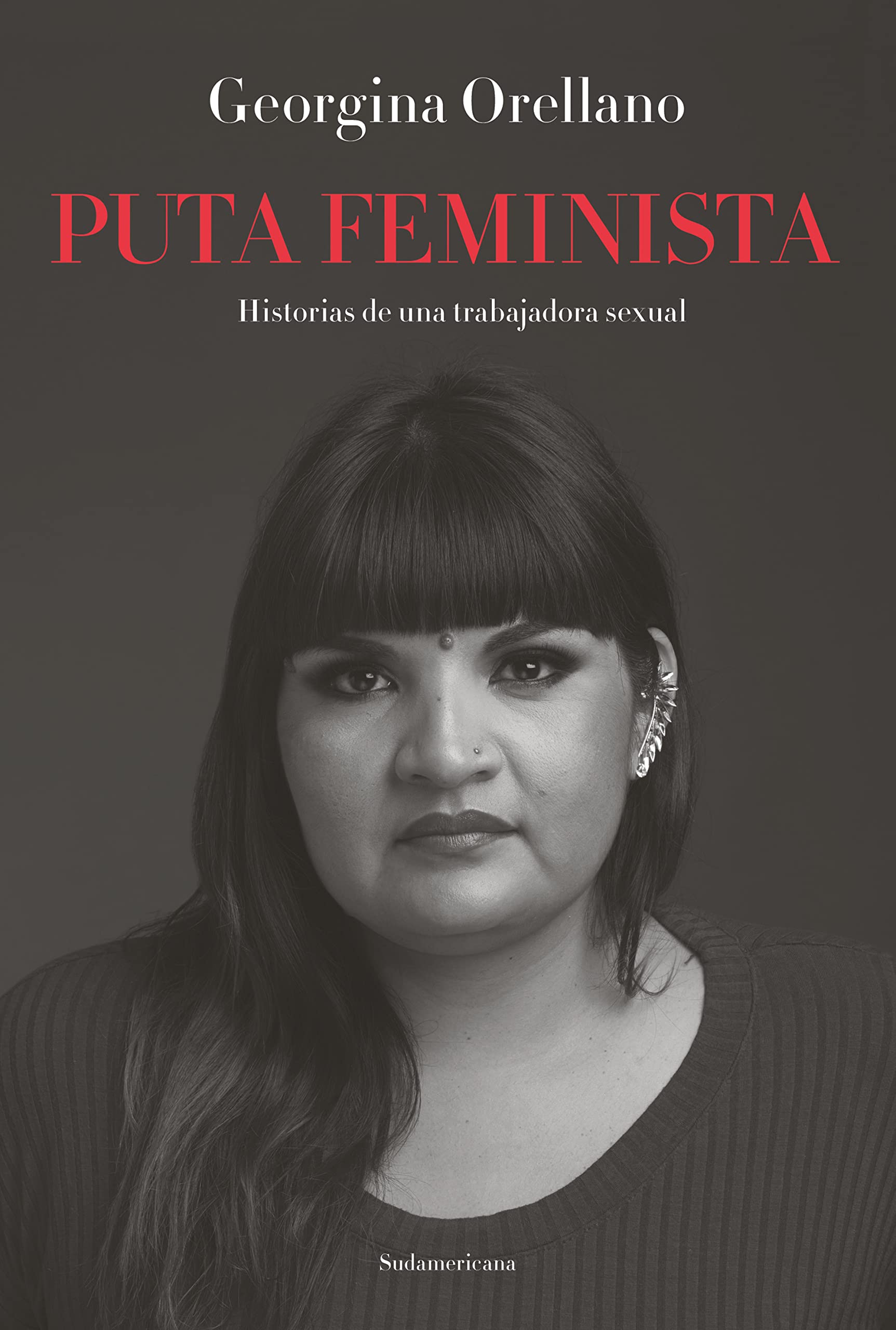Puta feminista: Historias de una trabajadora sexual (Spanish Edition)