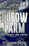 Sentenced to the Hucow Farm: Part Three: The Arena