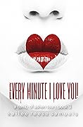 Every Minute I Love You