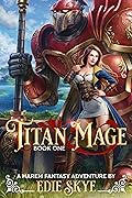 Titan Mage (Titan Mage #1)