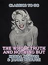 The Whole Truth and Nothing But (Classics To Go)
