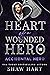Accidental Hero (Heart of a Wounded Hero)