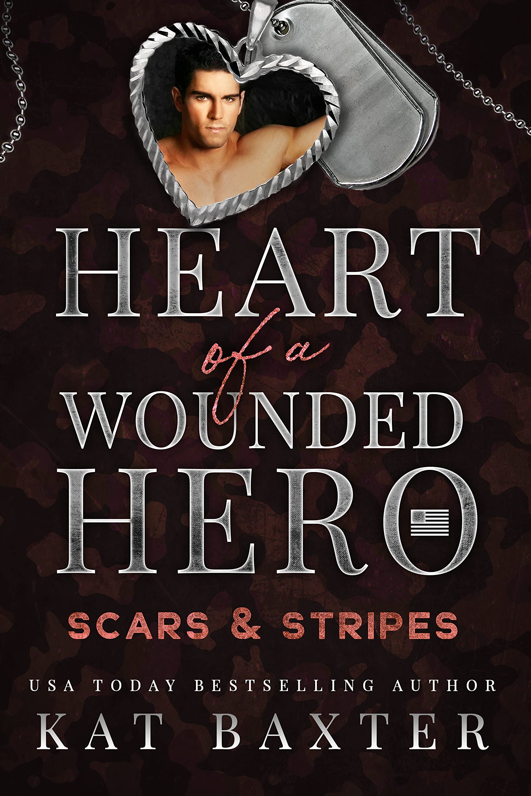 Scars and Stripes (Heart of a Wounded Hero)