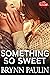 Something So Sweet: A Sweet...