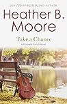 Take a Chance by Heather B. Moore
