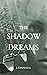 The Shadow Dreams