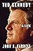 Ted Kennedy: A Life