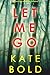 Let Me Go (Ashley Hope #1)