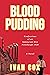 Blood Pudding by Ivan Cox