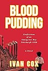 Blood Pudding: Confessions of an Immigrant Boy Pittsburgh, 1920