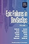 Epic Failures in DevSecOps: Volume 2