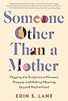Book cover for Someone Other Than a Mother: Flipping the Scripts on a Woman's Purpose and Making Meaning beyond Motherhood