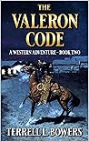 The Valeron Code: A Western Adventure (The Valeron Western Adventure Series Book 2)