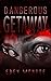 Dangerous Getaway