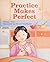 Practice Makes Perfect by William Chin