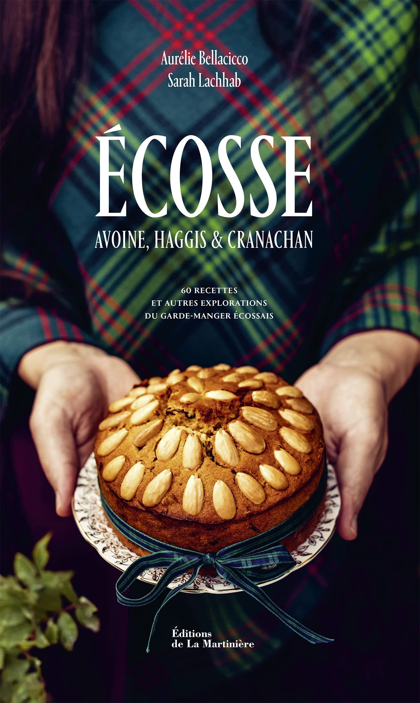 Écosse: 60 recettes et autres explorations du garde-manger écossais: Avoine, haggis et cranachan (Hardcover)