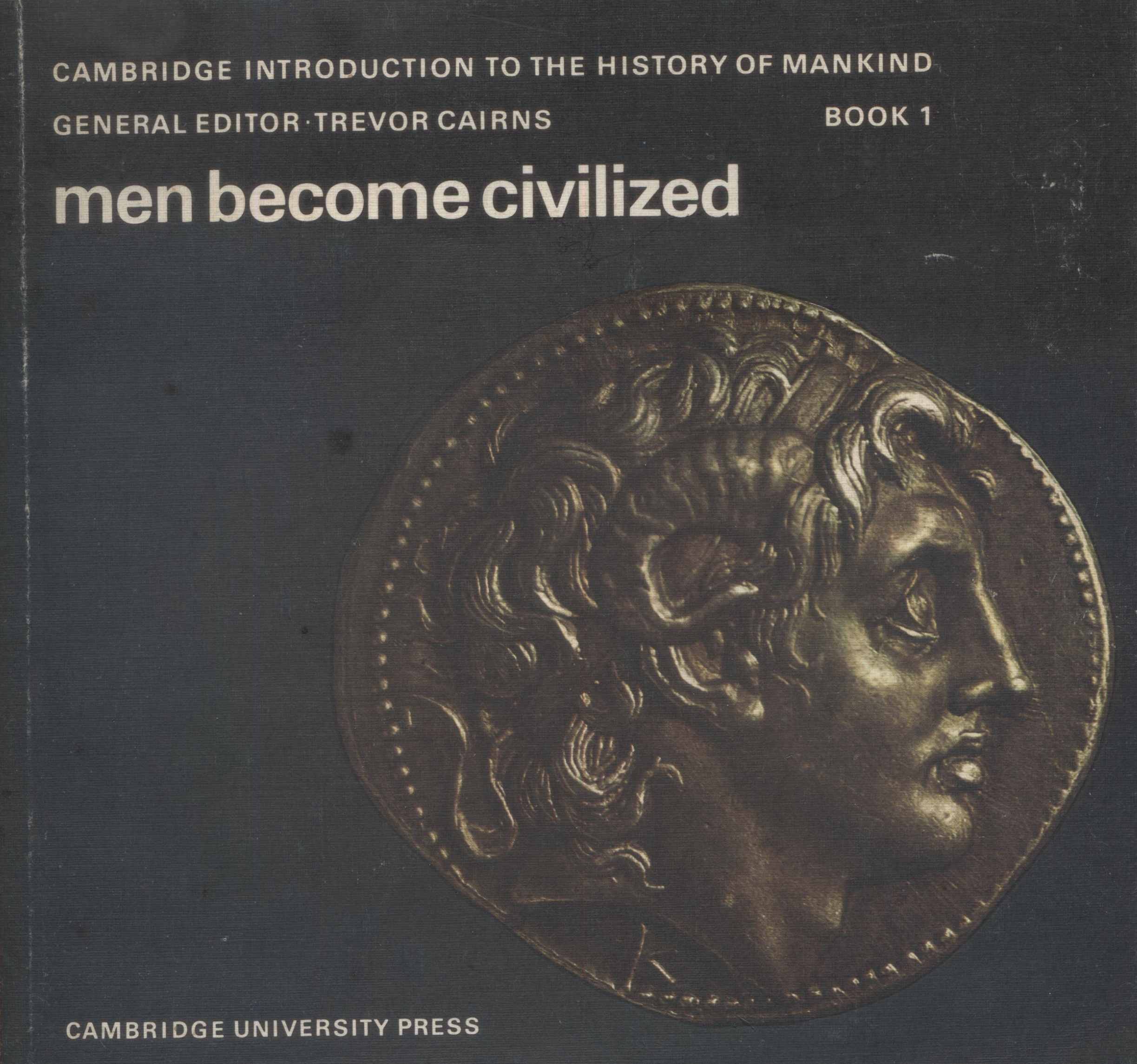 Men Become Civilized: Book 1 (Cambridge Introduction to World History)