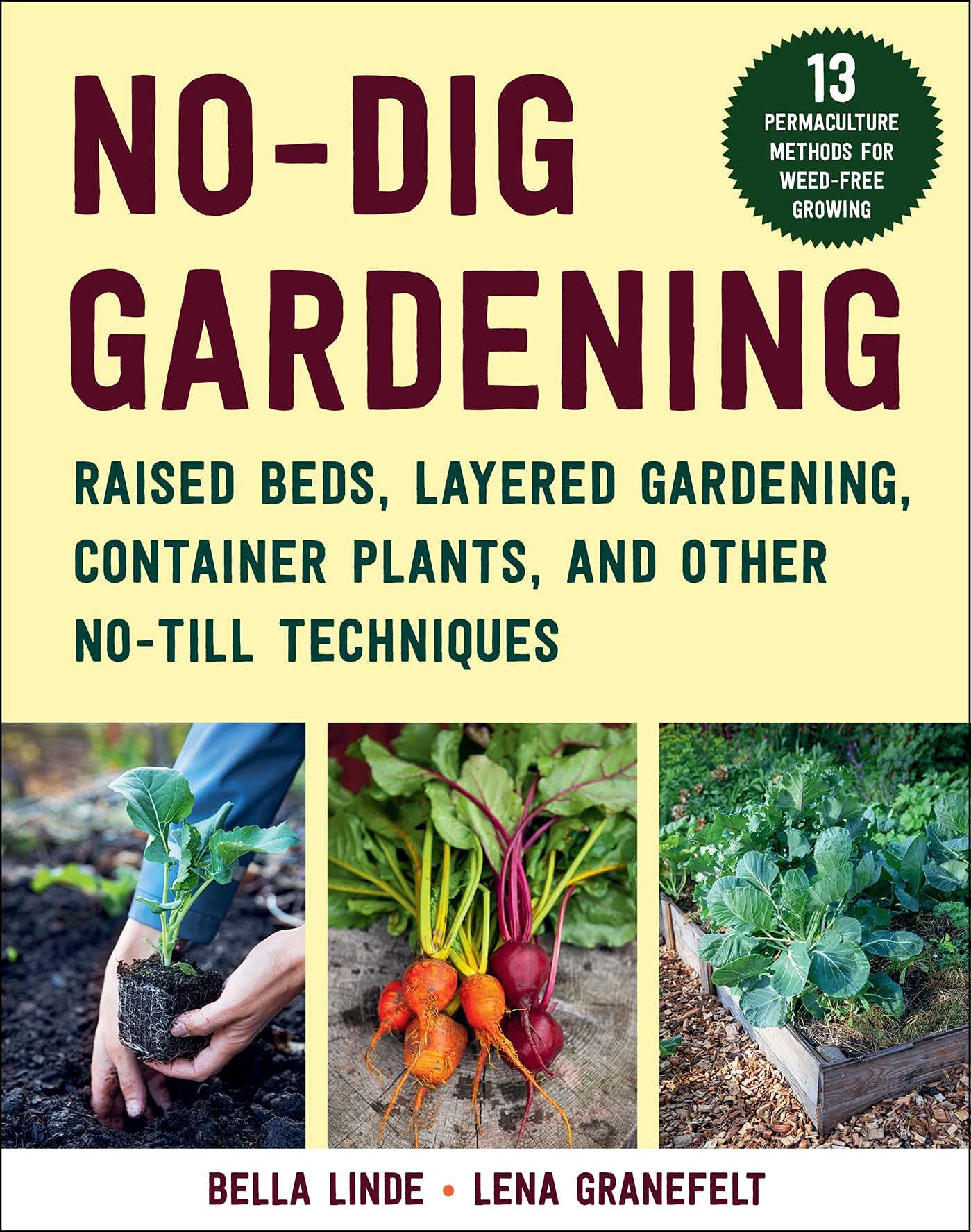 No-Dig Gardening: Raised Beds, Layered Gardens, and Other No-Till Techniques (Kindle Edition)