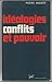 Idéologies, conflits et pouvoir