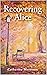 Recovering Alice by Catherine Morrison