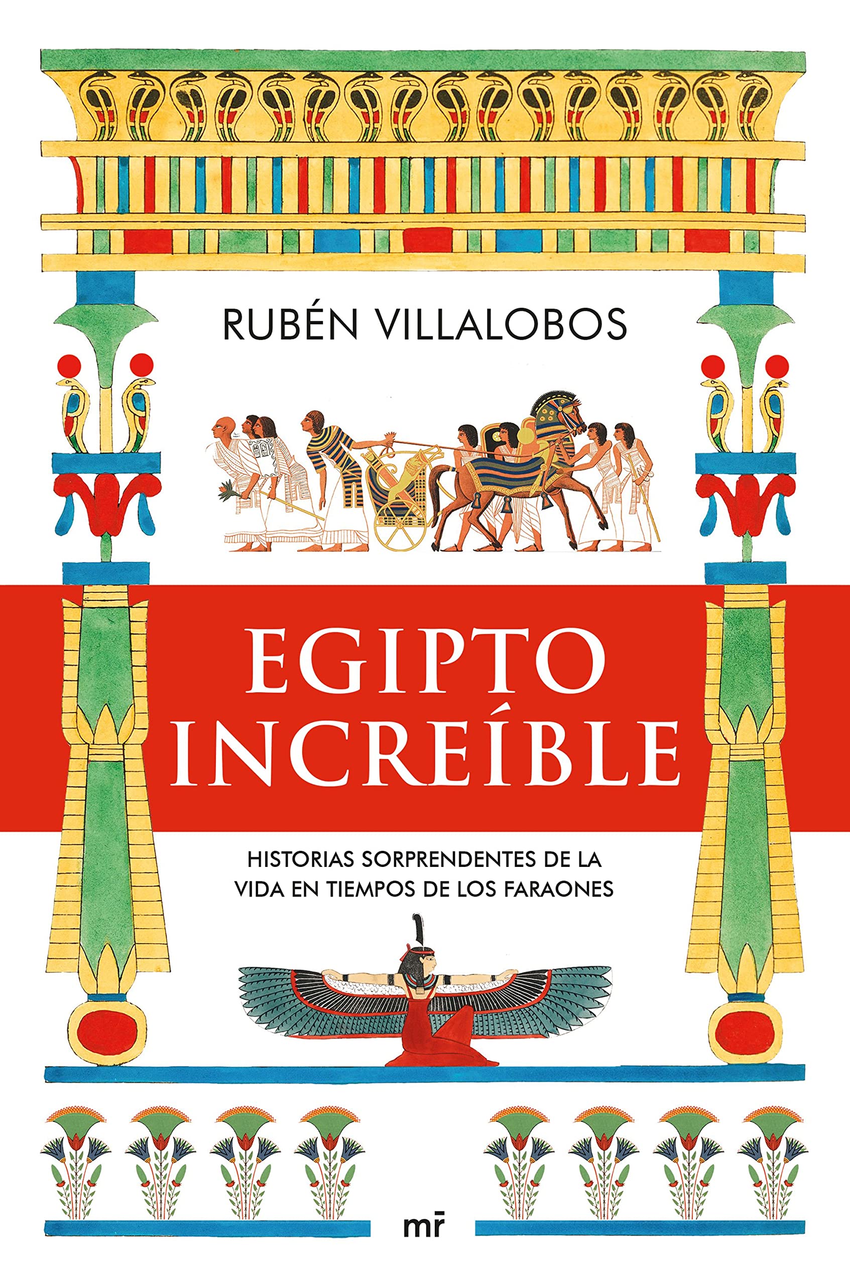 Egipto increíble: Historias sorprendentes de la vida en tiempos de los faraones (Paperback)