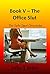 Book V - The Office Slut: T...
