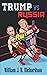 Trump vs Russia: Unleashing...