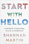 Book cover for Start with Hello: (And Other Simple Ways to Live as Neighbors)