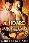 A Hoard for Flame by Lorelei M. Hart