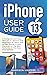 iPhone 13 User Guide: A Com...