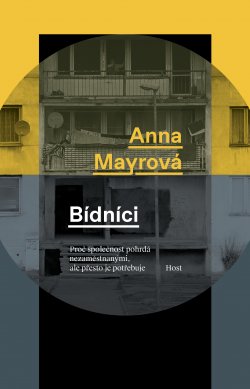 Bídníci. Proč společnost pohrdá nezaměstnanými, ale přesto je potřebuje