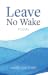 Leave No Wake