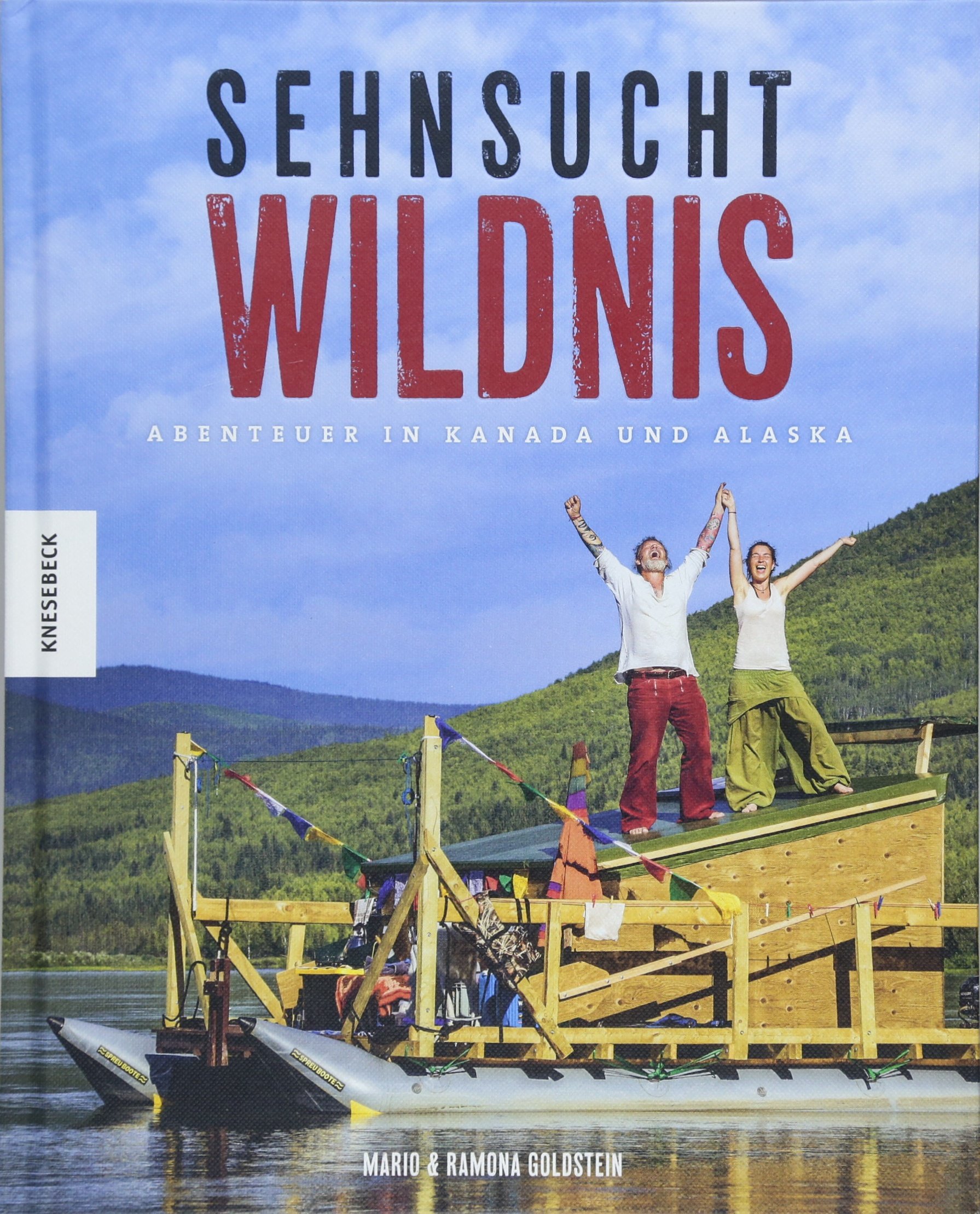 Sehnsucht Wildnis: Abenteuer in Kanada und Alaska (Hardcover)