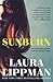 Sunburn by Laura Lippman Sunburn by Laura Lippman
