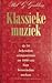 Klassieke muziek: de 50 bekendste componisten en hun 1000 grootste werken