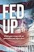 Fed Up by Larry McCall