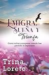 Emigra, sueña y t...