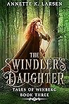 The Swindler's Daughter by Annette K. Larsen
