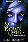 So Down I Fall (Broken Fins, #1) So Down I Fall (Broken Fins, #1)