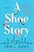 A Shoe Story by Jane L. Rosen