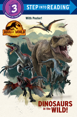 Dinosaurs in the Wild! (Jurassic World Dominion) (Step into Reading)