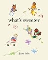 What’s Sweeter by June  Tate