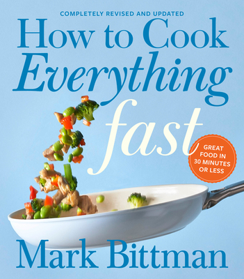 How To Cook Everything Fast Revised Edition: A Quick & Easy Cookbook (How to Cook Everything Series, 6)