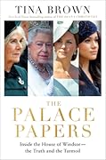 The Palace Papers: Inside the House of Windsor - the Truth and the Turmoil