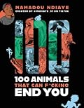 100 Animals That Can F*cking End You