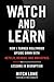 Watch and Learn: How I Turned Hollywood Upside Down with Netflix, Redbox, and MoviePass―Lessons in Disruption